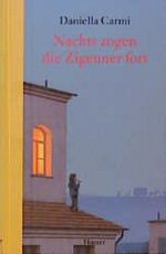 Nachts zogen die Zigeuner fort Cover des Buches Nachts zogen die Zigeuner fort (ISBN: 9783446192607)