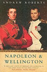 Napoleon and Wellington Cover des Buches Napoleon and Wellington (ISBN: 9781842127407)