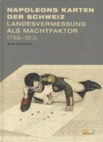Napoleons Karten der Schweiz Cover des Buches Napoleons Karten der Schweiz (ISBN: 9783039191963)