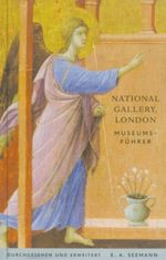 National Gallery London, Museumsführer Cover des Buches National Gallery London, Museumsführer (ISBN: 9783865021120)