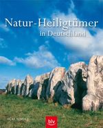 Natur-Heiligtümer in Deutschland Cover des Buches Natur-Heiligtümer in Deutschland (ISBN: 9783835403758)