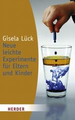 Neue leichte Experimente für Eltern und Kinder Cover des Buches Neue leichte Experimente für Eltern und Kinder (ISBN: 9783451055386)