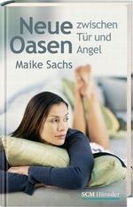 Neue Oasen zwischen Tür und Angel Cover des Buches Neue Oasen zwischen Tür und Angel (ISBN: 9783775146890)