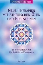 Neue Therapien mit ätherischen Ölen und Edelsteinen in Verbindung mit Bach-Blüten-Hautzonen Cover des Buches Neue Therapien mit ätherischen Ölen und Edelsteinen in Verbindung mit Bach-Blüten-Hautzonen (ISBN: 9783778772201)