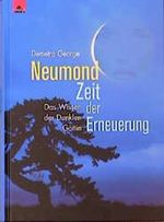 Neumond, Zeit der Erneuerung Cover des Buches Neumond, Zeit der Erneuerung (ISBN: 9783896312495)