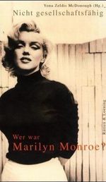 Nicht gesellschaftsfähig. Wer war Marilyn Monroe? Cover des Buches Nicht gesellschaftsfähig. Wer war Marilyn Monroe? (ISBN: 9783352006364)