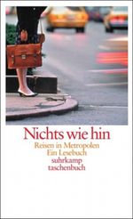 Nichts wie hin Cover des Buches Nichts wie hin (ISBN: 9783518399750)