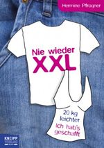 Nie wieder XXL Cover des Buches Nie wieder XXL (ISBN: 9783708804255)