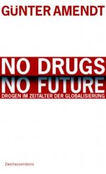No Drugs. No Future Cover des Buches No Drugs. No Future (ISBN: 9783861506256)