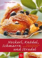Nockerl, Knödel, Schmarrn und Strudel Cover des Buches Nockerl, Knödel, Schmarrn und Strudel (ISBN: 9783405170172)