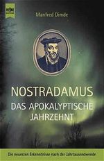 Nostradamus, Das apokalyptische Jahrzehnt Cover des Buches Nostradamus, Das apokalyptische Jahrzehnt (ISBN: 9783453197060)