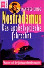 Nostradamus. Das apokalyptische Jahrzehnt. Was uns nach der Jahrtausendwende erwartet. Cover des Buches Nostradamus. Das apokalyptische Jahrzehnt. Was uns nach der Jahrtausendwende erwartet. (ISBN: 9783453117747)