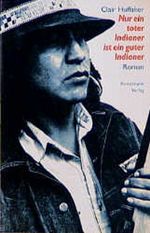 Nur ein toter Indianer ist ein guter Indianer Cover des Buches Nur ein toter Indianer ist ein guter Indianer (ISBN: 9783921040447)
