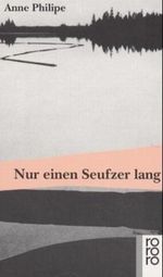 Nur einen Seufzer lang Cover des Buches Nur einen Seufzer lang (ISBN: B001P2XUPY)