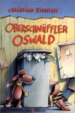 Oberschnüffler Oswald Cover des Buches Oberschnüffler Oswald (ISBN: 9783760739519)