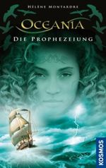 Oceania, 1, Die Prophezeiung Cover des Buches Oceania, 1, Die Prophezeiung (ISBN: 9783440122327)