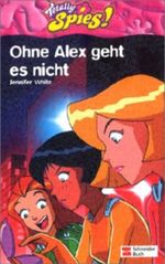 Ohne Alex geht es nicht Cover des Buches Ohne Alex geht es nicht (ISBN: 9783505117992)