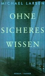Ohne sicheres Wissen Cover des Buches Ohne sicheres Wissen (ISBN: 9783446185364)