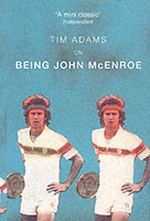 On Being John McEnroe Cover des Buches On Being John McEnroe (ISBN: 9780224069625)