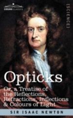 Opticks: or a Treatise of the Reflections, Refractions, Inflections & Colours of Light Cover des Buches Opticks: or a Treatise of the Reflections, Refractions, Inflections & Colours of Light (ISBN: 9781602065062)