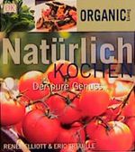 Organic Living: Natürlich kochen. Der pure Genuss. Cover des Buches Organic Living: Natürlich kochen. Der pure Genuss. (ISBN: 9783831001392)