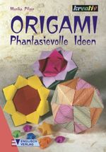 Origami, Phantasievolle Ideen Cover des Buches Origami, Phantasievolle Ideen (ISBN: 9783824108046)