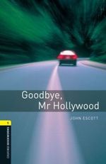 Oxford Bookworms Library / 6. Schuljahr, Stufe 2 - Goodbye Mr. Hollywood Cover des Buches Oxford Bookworms Library / 6. Schuljahr, Stufe 2 - Goodbye Mr. Hollywood (ISBN: 9783068008300)