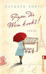 Papa, der Wein korkt Cover des Buches Papa, der Wein korkt (ISBN: 9783548282114)