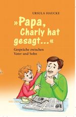 Papa Charly hat gesagt Cover des Buches Papa Charly hat gesagt (ISBN: 9783939062042)