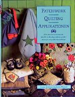 Patchwork. Quilting. Applikationen Cover des Buches Patchwork. Quilting. Applikationen (ISBN: 9783860474310)