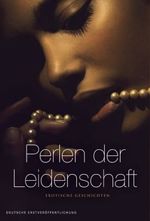 Perlen der Leidenschaft Cover des Buches Perlen der Leidenschaft (ISBN: 9783899417982)