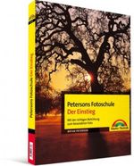 Petersons Fotoschule Der Einstieg Cover des Buches Petersons Fotoschule Der Einstieg (ISBN: 9783827247353)