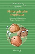 Philosophische Kopfnüsse Cover des Buches Philosophische Kopfnüsse (ISBN: 9783811228306)