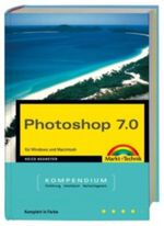 Photoshop 7.0 Kompendium, Jubiläumsausgabe m. CD-ROM Cover des Buches Photoshop 7.0 Kompendium, Jubiläumsausgabe m. CD-ROM (ISBN: 9783827266149)