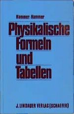 Physikalische Formeln und Tabellen Cover des Buches Physikalische Formeln und Tabellen (ISBN: 9783874880640)