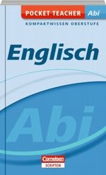 Pocket Teacher Abi. Sekundarstufe II - Neubearbeitung / Englisch Cover des Buches Pocket Teacher Abi. Sekundarstufe II - Neubearbeitung / Englisch (ISBN: 9783589224951)