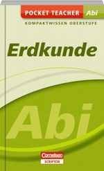 Pocket Teacher Abi. Sekundarstufe II - Neubearbeitung / Erdkunde Cover des Buches Pocket Teacher Abi. Sekundarstufe II - Neubearbeitung / Erdkunde (ISBN: 9783589224968)