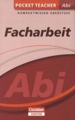 Pocket Teacher Abi. Sekundarstufe II - Neubearbeitung / Facharbeit Cover des Buches Pocket Teacher Abi. Sekundarstufe II - Neubearbeitung / Facharbeit (ISBN: 9783589224975)