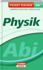 Pocket Teacher Abi. Sekundarstufe II - Neubearbeitung / Physik Cover des Buches Pocket Teacher Abi. Sekundarstufe II - Neubearbeitung / Physik (ISBN: 9783589225026)