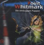 Point Whitmark - Die einäugigen Puppen, 1 Audio-CD Cover des Buches Point Whitmark - Die einäugigen Puppen, 1 Audio-CD (ISBN: 0886979695023)