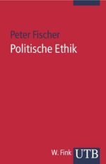Politische Ethik Cover des Buches Politische Ethik (ISBN: 9783825227623)
