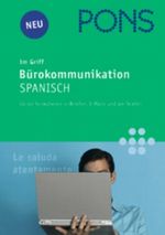 PONS im Griff Bürokommunikation Spanisch Cover des Buches PONS im Griff Bürokommunikation Spanisch (ISBN: 9783125611641)
