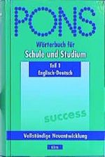 PONS Wörterbuch für Schule und Studium, Englisch-Deutsch, Teil I Cover des Buches PONS Wörterbuch für Schule und Studium, Englisch-Deutsch, Teil I (ISBN: 9783125175013)