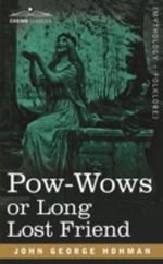 Pow-Wows or Long Lost Friend Cover des Buches Pow-Wows or Long Lost Friend (ISBN: 9781602067622)
