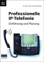 Professionelle IP-Telefonie Cover des Buches Professionelle IP-Telefonie (ISBN: 9783908491989)