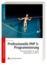Professionelle PHP 5-Programmierung, Studentenausgabe Cover des Buches Professionelle PHP 5-Programmierung, Studentenausgabe (ISBN: 9783827323811)