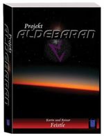 Projekt Aldebaran Cover des Buches Projekt Aldebaran (ISBN: 9783981085952)