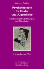 Psychotherapie für Kinder und Jugendliche. Erlebnisorientierte Übungen und Materialien Cover des Buches Psychotherapie für Kinder und Jugendliche. Erlebnisorientierte Übungen und Materialien (ISBN: 9783608897357)