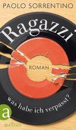 Ragazzi, was habe ich verpasst? Cover des Buches Ragazzi, was habe ich verpasst? (ISBN: 9783351033606)