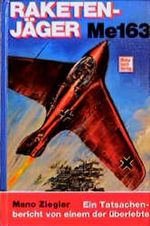 Raketenjäger Me 163 Cover des Buches Raketenjäger Me 163 (ISBN: 9783879433728)